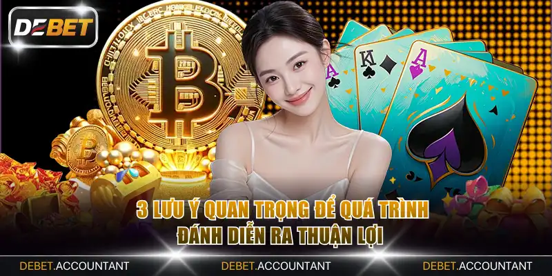 3 lưu ý quan trọng để quá trình đánh diễn ra thuận lợi 