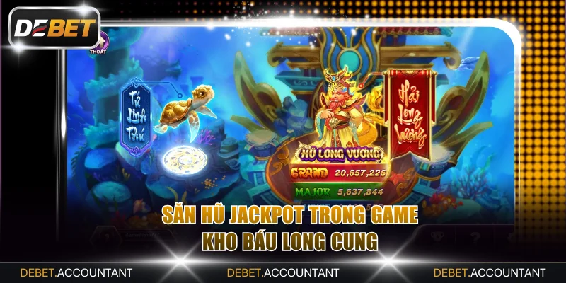 Săn Jackpot trong Kho Báu Long Cung