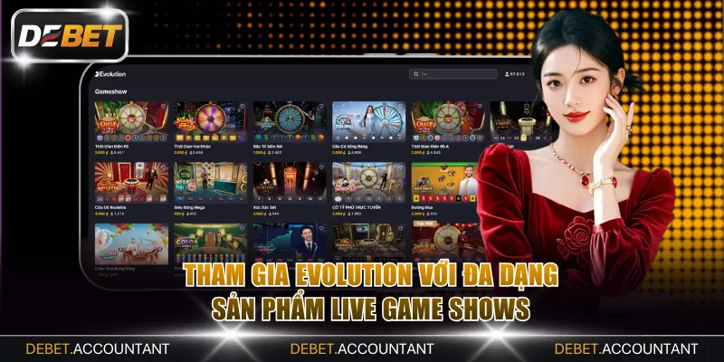 Tham gia Evolution với đa dạng sản phẩm live Game Shows