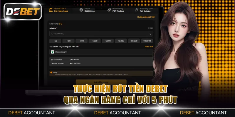 Thực hiện rút tiền DEBET qua ngân hàng chỉ với 5 phút
