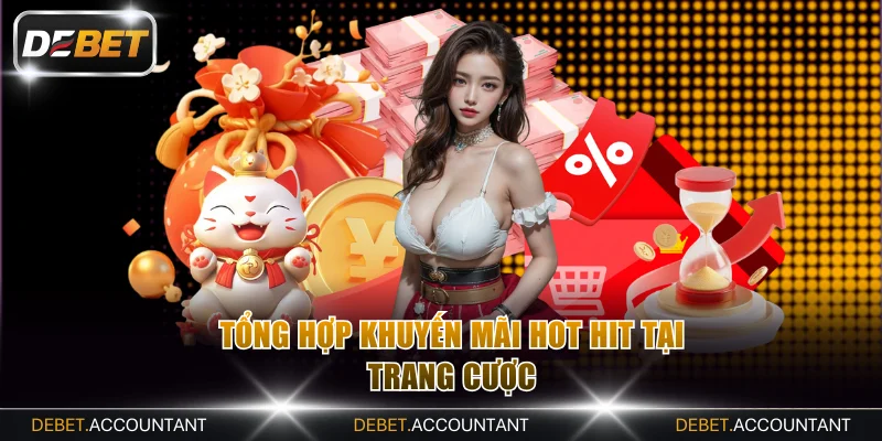 Tổng hợp khuyến mãi hot hit tại trang cược