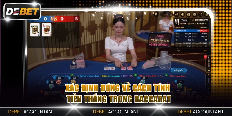 Xác định đúng về cách tính tiền thắng trong Baccarat